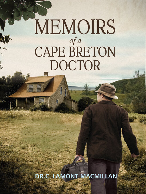 Memoirs Of A Cape Breton Doctor Ontario Library Service